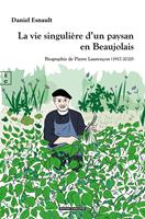   La vie singuli&egrave;re d&rsquo;un paysan en Beaujolais