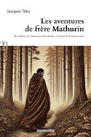   Les aventures de fr&egrave;re Mathurin