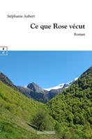   Ce que Rose v&eacute;cut