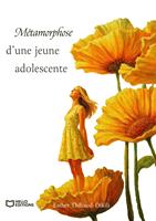   M&eacute;tamorphose d'une jeune adolescente