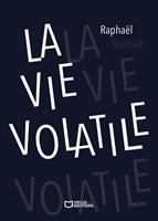   La Vie volatile