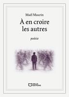   &Agrave; en croire les autres