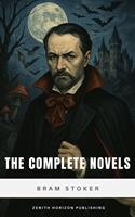   The Complete Novels of Bram Stoker