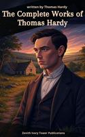   The Complete Works of Thomas Hardy