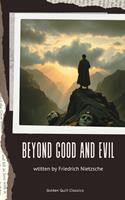   Beyond Good and Evil