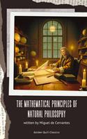   The Mathematical Principles of Natural Philosophy