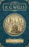   The Best of H. G. Wells