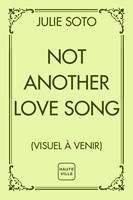   Not Another Love Song