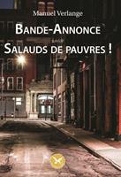   Bande-Annonce suivi de Salauds de pauvres !