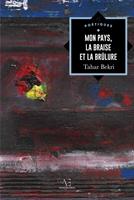   Mon pays, la braise et la brûlure