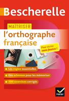   Bescherelle - Ma&icirc;triser l'orthographe fran&ccedil;aise
