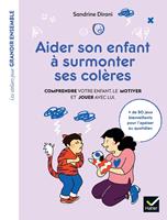   Aider son enfant à surmonter ses colères