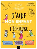   J'aide mon enfant sur le chemin de l'écriture