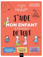   J'aide mon enfant &agrave; manger de tout