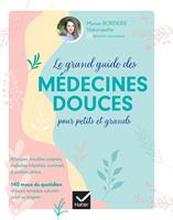   Le grand guide des médecines douces pour petits et grands