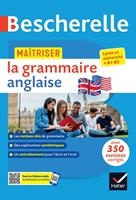  Bescherelle - Ma&icirc;triser la grammaire anglaise (grammaire & exercices)