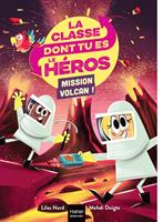 La classe dont tu es le héros - Mission volcan ! CP/CE1 6/7 ans