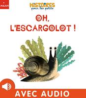   Oh, l'escargolot !