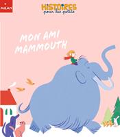   Mon ami Mammouth