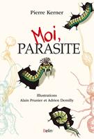   Moi, parasite