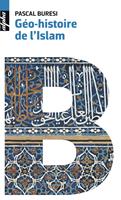   Géo-histoire de l'Islam