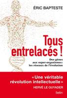   Tous entrelacés !