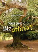   Vous avez dit biz'arbres ?