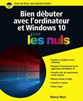   Bien d&eacute;buter avec l'ordinateur et Windows 10 Pourles Nuls
