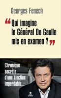   Qui imagine le Général De Gaulle mis en examen ?