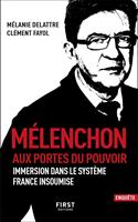  Mélenchon. Aux portes du pouvoir