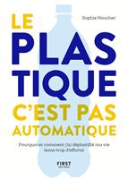   Le plastique, c'est pas automatique ! - Pourquoi et comment j'ai déplastifié ma vie (sans trop d'efforts)