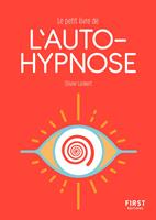 Petit Livre de l'autohypnose