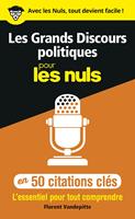 Les grands discours politiques en 50 citations clés pour les Nuls
