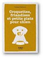   Petit Livre de - Croquettes, friandises et petits plats pour chien