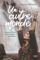  Un autre monde - Journal d'une exploratrice spirituelle