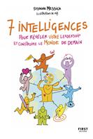   7 intelligences pour r&eacute;v&eacute;ler votre leadership et construire le monde de demain