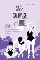   Sage, sauvage et libre - QOYA par le mouvement libre, retrouvez votre nature profonde