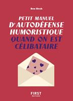   Petit manuel d'autodéfense humoristique quand on est célibataire