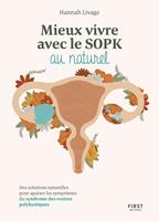   Mieux vivre le SOPK au naturel - Des solutions naturelles pour apaiser les symptômes du syndrome des ovaires polykystiques