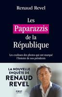   Les paparazzis de la République - Les coulisses des photos qui ont marqué l'histoire de nos présidents