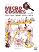   Microcosmes - L'histoire de France à taille humaine