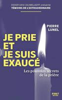   Je prie et je suis exaucé