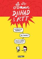   Amour, Djihad et RTT