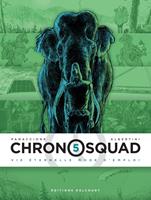   Chronosquad T05