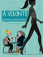 À volonté - Tu t'es vue quand tu manges ?