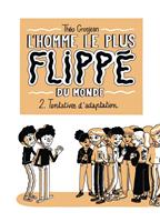   L'Homme le plus flipp&eacute; du monde T02 - Tentatives d'adaptation