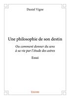 Une philosophie de son destin