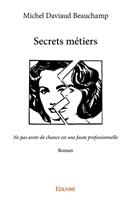   Métiers, secrets métiers