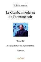 Le Combat moderne de l'homme noir - Tome IV