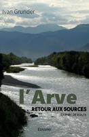L'Arve - Retour aux sources